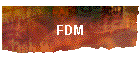 FDM